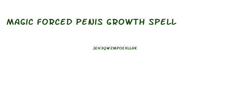 Magic Forced Penis Growth Spell