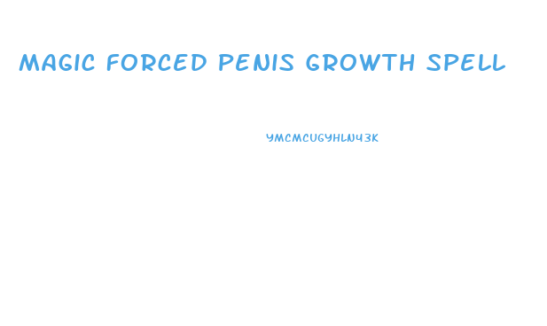 Magic Forced Penis Growth Spell