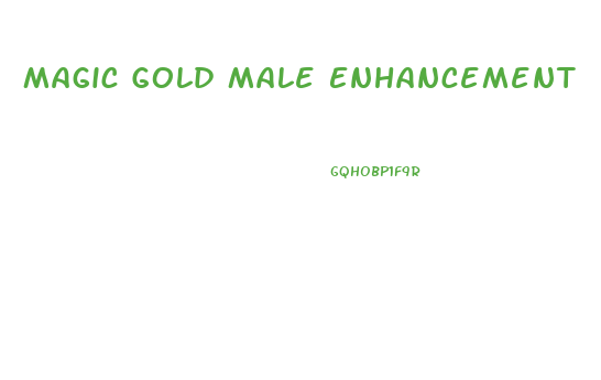 Magic Gold Male Enhancement