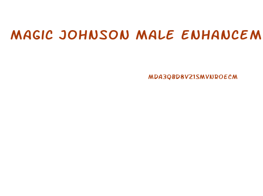 Magic Johnson Male Enhancement