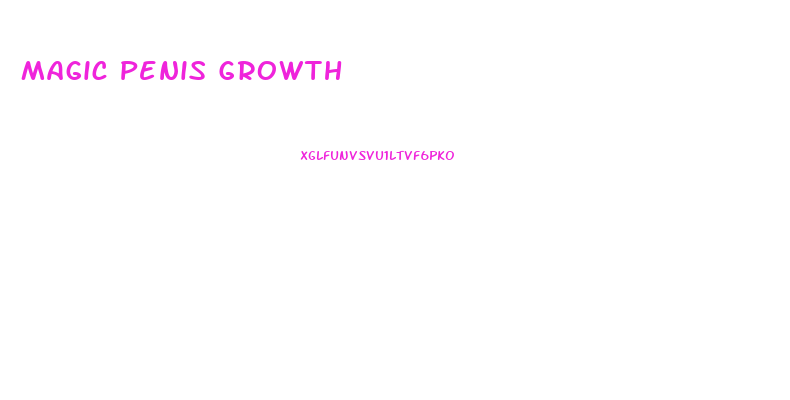 Magic Penis Growth