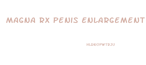 Magna Rx Penis Enlargement Sex Product