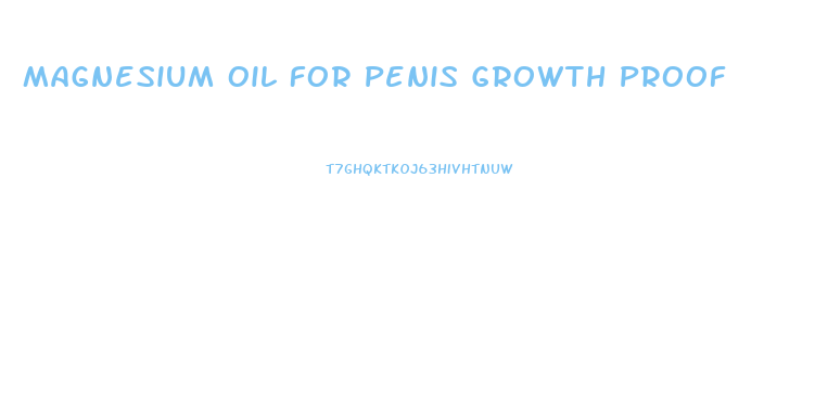 Magnesium Oil For Penis Growth Proof