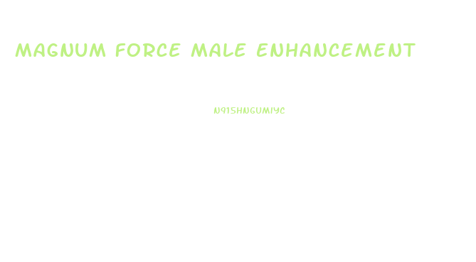Magnum Force Male Enhancement