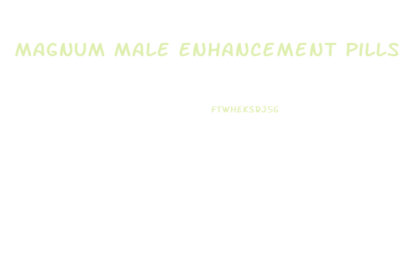 Magnum Male Enhancement Pills Reviews
