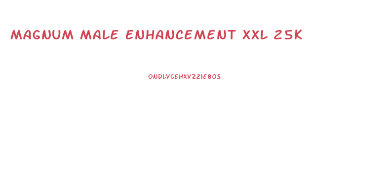 Magnum Male Enhancement Xxl 25k