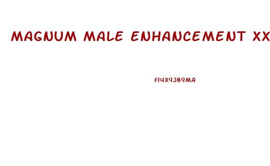 Magnum Male Enhancement Xxl 25k Review