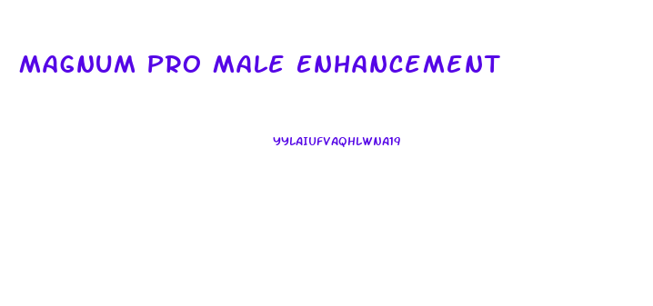 Magnum Pro Male Enhancement