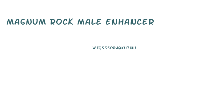 Magnum Rock Male Enhancer