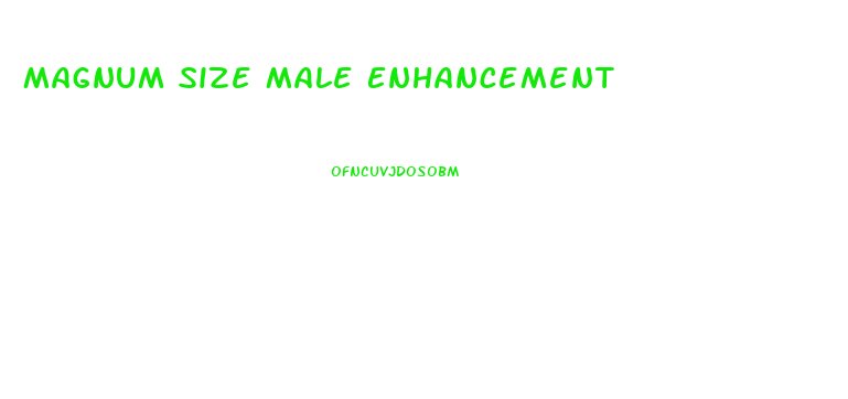 Magnum Size Male Enhancement