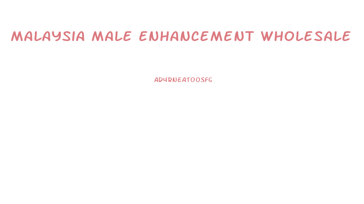 Malaysia Male Enhancement Wholesale