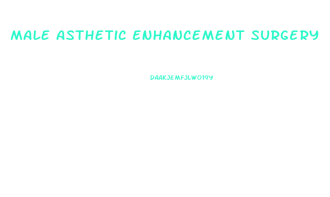 Male Asthetic Enhancement Surgery