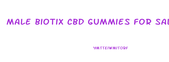 Male Biotix Cbd Gummies For Sale