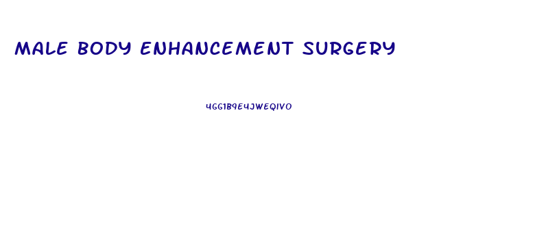 Male Body Enhancement Surgery