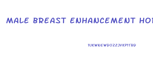 Male Breast Enhancement Hormone Doctor