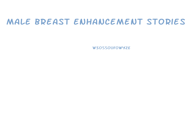 Male Breast Enhancement Stories