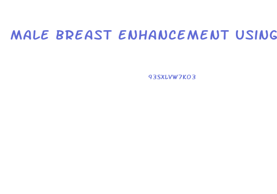Male Breast Enhancement Using Bovine Ovary