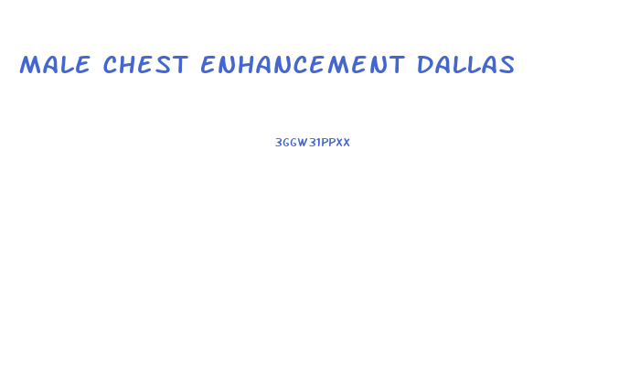 Male Chest Enhancement Dallas