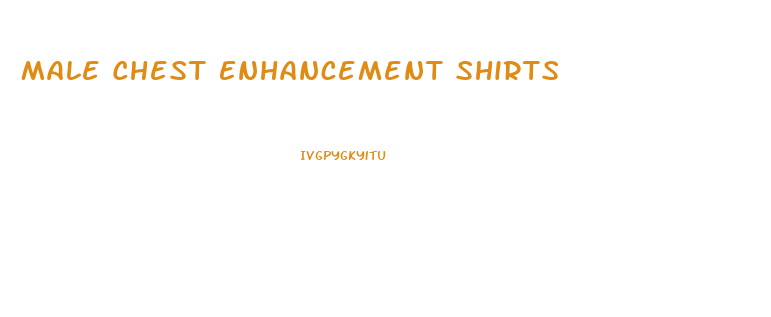 Male Chest Enhancement Shirts