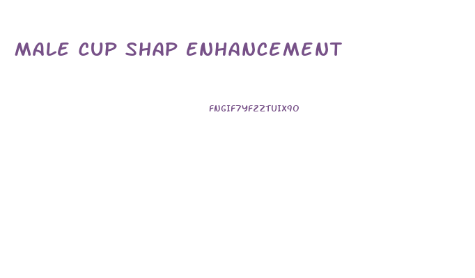 Male Cup Shap Enhancement