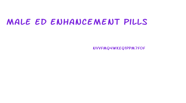 Male Ed Enhancement Pills