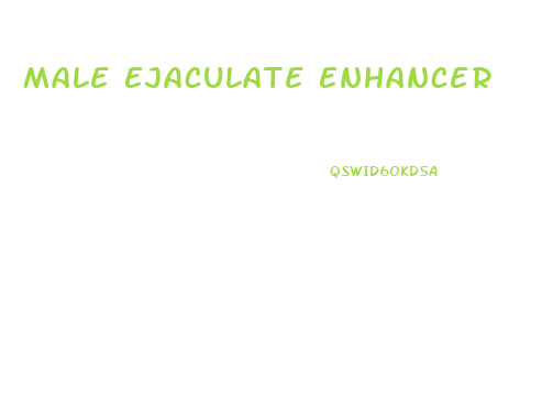 Male Ejaculate Enhancer