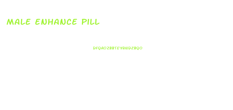 Male Enhance Pill