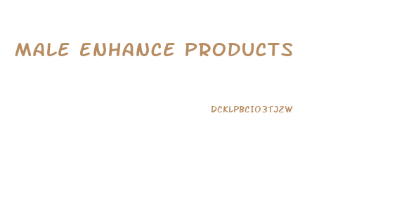Male Enhance Products