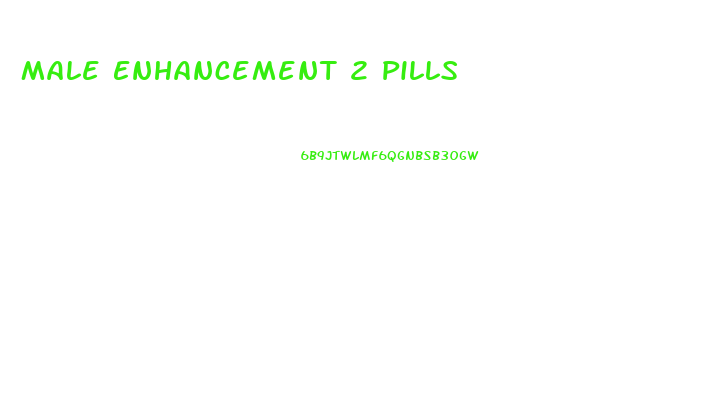 Male Enhancement 2 Pills