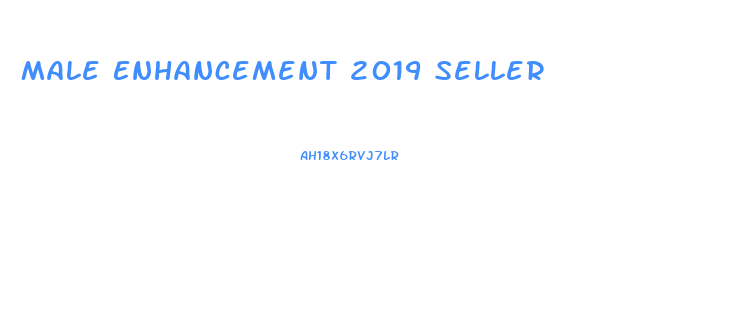 Male Enhancement 2019 Seller