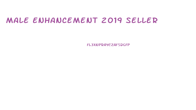 Male Enhancement 2019 Seller