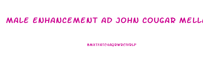 Male Enhancement Ad John Cougar Mellencamp