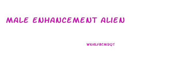 Male Enhancement Alien