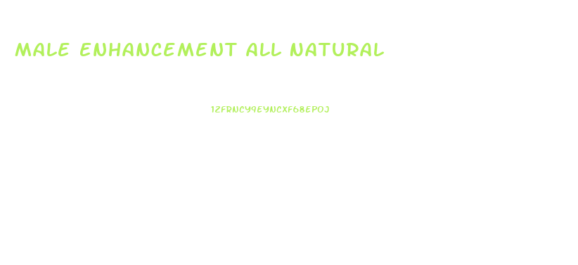 Male Enhancement All Natural