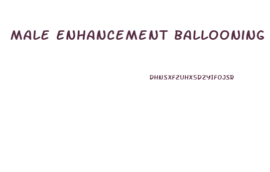 Male Enhancement Ballooning Video