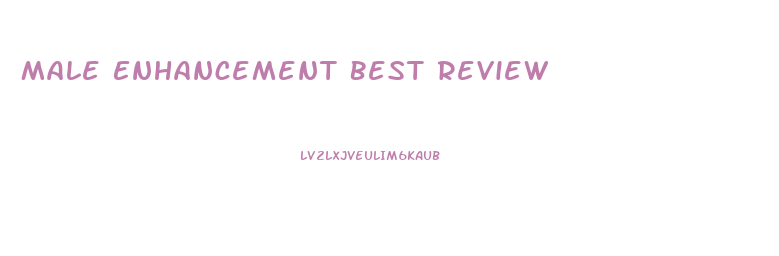 Male Enhancement Best Review