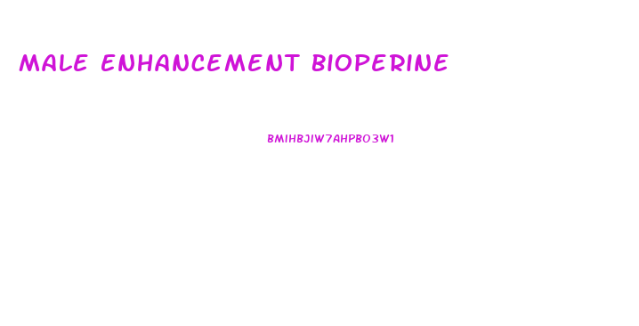 Male Enhancement Bioperine