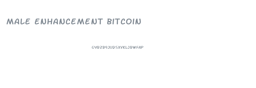 Male Enhancement Bitcoin