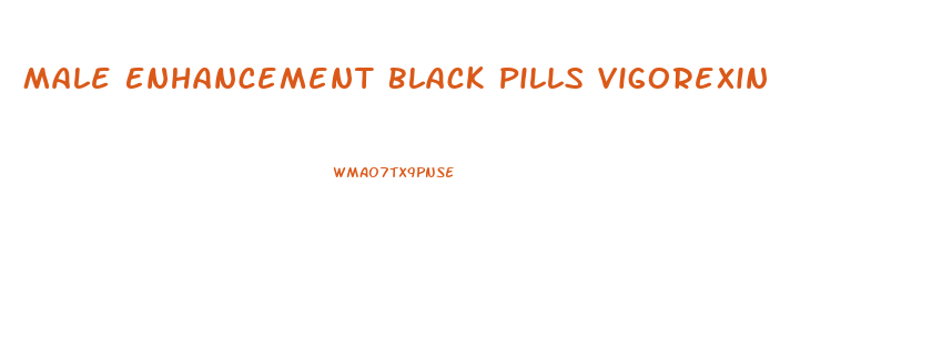 Male Enhancement Black Pills Vigorexin