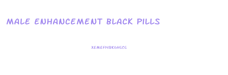 Male Enhancement Black Pills