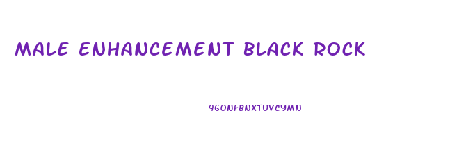 Male Enhancement Black Rock