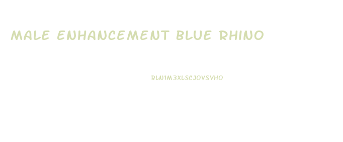 Male Enhancement Blue Rhino