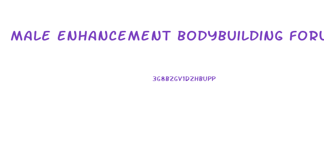 Male Enhancement Bodybuilding Forum