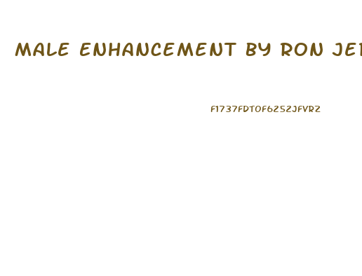 Male Enhancement By Ron Jeremy