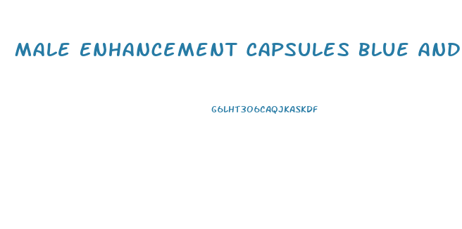 Male Enhancement Capsules Blue And White Color