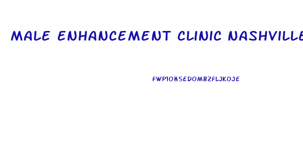 Male Enhancement Clinic Nashville Tn