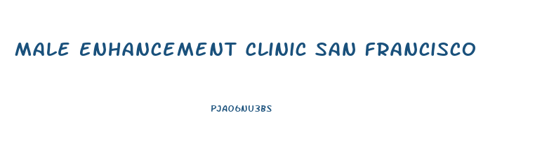 Male Enhancement Clinic San Francisco