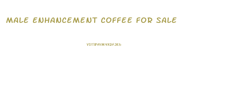 Male Enhancement Coffee For Sale