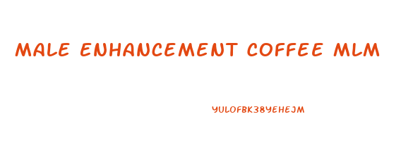 Male Enhancement Coffee Mlm