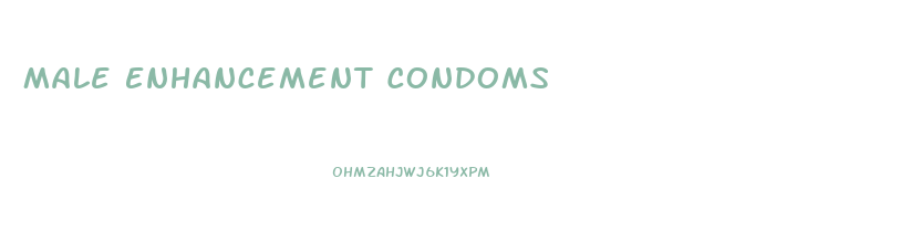 Male Enhancement Condoms